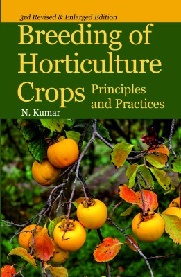 BREEDING OF HORTICULTURAL CROPS: PRINCIPLES AND PRACTICES: 3RD REVISED AND ENLARGED EDITION