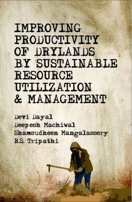 Improving Productivity of Drylands By Sustainable Resource Utilisation and Management