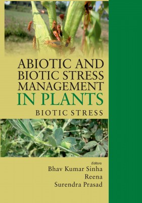 Abiotic and Biotic Stress Management in Plants: Volume 02: Biotic Stress