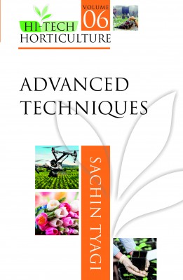 Advanced Techniques: Volume 06: Hi Tech Horticulture 