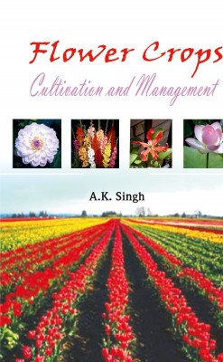 Flower Crops: Cultivation and Management 