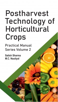 Postharvest Technology of Horticultural Crops: Practical Manual Series Vol 02