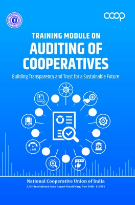 Training Module on Auditing of Cooperatives: Building Transparency and Trust for a Sustainable Future