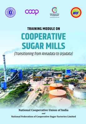 Training Module on Cooperative Sugar Mills: Transitioning from Annadata to Urjadata