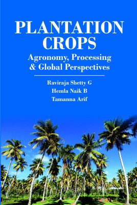Plantation Crops: Agronomy, Processing & Global Perspectives