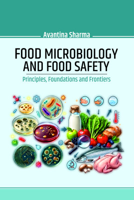 Food Microbiology and Food Safety: Principles, Foundations and Frontiers