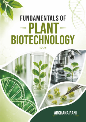 Fundamentals of Plant Biotechnology