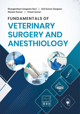 Fundamentals of Veterinary Surgery and Anesthiology