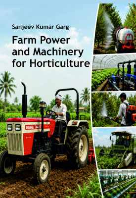 Farm Power and Machinery for Horticulture - Volume 10