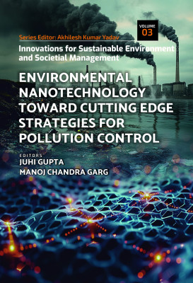 Environmental Nanotechnology Towards Cutting Edge Strategies for Pollution Control - Volume 03