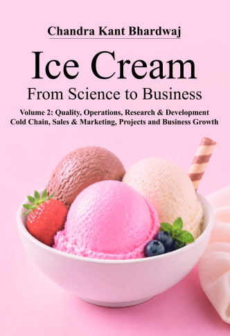 Ice Cream: From Science to Business. Volume 2: Quality, Operations, Research & Development, Cold Chain, Sales & Marketing, Projects and Business Growth