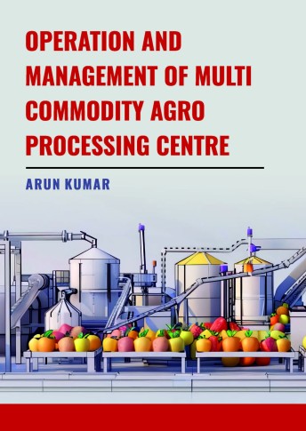 OPERATION AND MANAGEMENT OF MULTI COMMODITY AGRO PROCESSING CENTRE