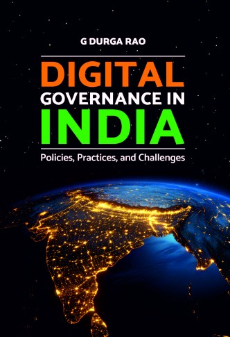 DIGITAL GOVERNANCE IN INDIA: POLICIES, PRACTICES, AND CHALLENGES
