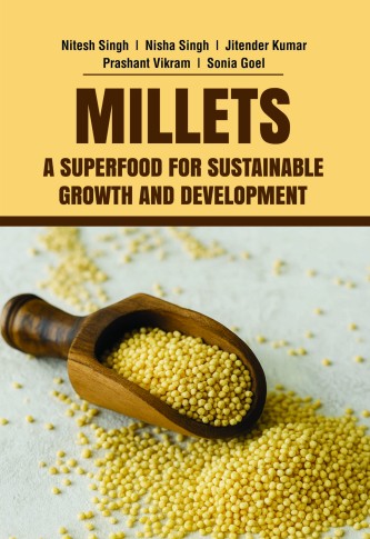 MILLETS: A SUPERFOOD FOR SUSTAINABLE GROWTH AND DEVELOPMENT