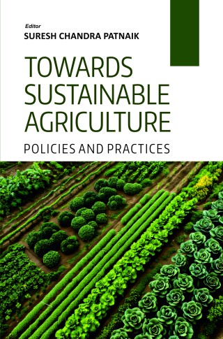 TOWARDS SUSTAINABLE AGRICULTURE: POLICIES AND PRACTICES