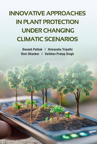 INNOVATIVE APPROACHES IN PLANT PROTECTION UNDER CHANGING CLIMATIC SCENARIOS