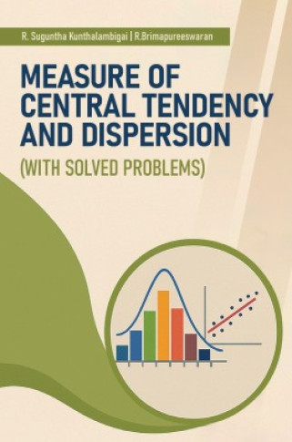 MEASURE OF CENTRAL TENDENCY AND DISPERSION (WITH SOLVED PROBLEMS)