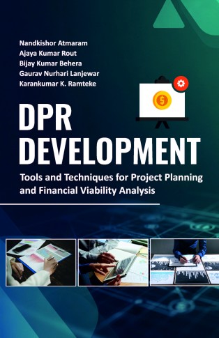 DPR DEVELOPMENT: TOOLS AND TECHNIQUES FOR PROJECT PLANNING AND FINANCIAL VIABILITY ANALYSIS