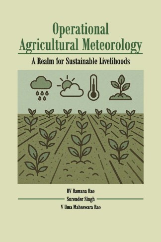 OPERATIONAL AGRICULTURAL METEOROLOGY: A REALM FOR SUSTAINABLE LIVELIHOODS