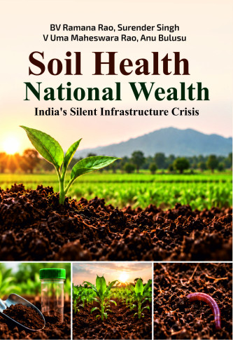 Soil Health, National Wealth: India’s Silent Infrastructure Crisis  book cover