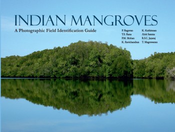 INDIAN MANGROVES : A PHOTOGRAPHIC FIELD IDENTIFICATION GUIDE