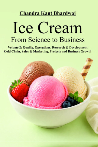 Ice Cream: From Science to Business. Volume 2: Quality, Operations, Research & Development, Cold Chain, Sales & Marketing, Projects and Business Growth