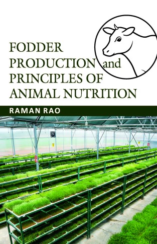 FODDER PRODUCTION & PRINCIPLES OF ANIMAL NUTRITION